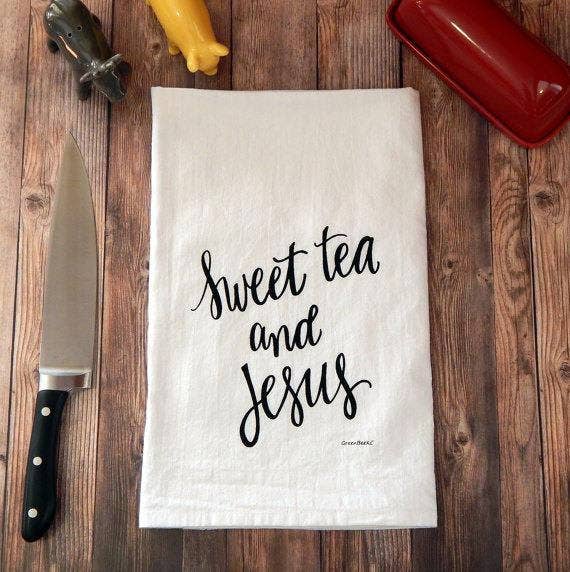 Sweet Tea and Jesus Flour Sack Tea Towel - Jo’s Vintage Werks